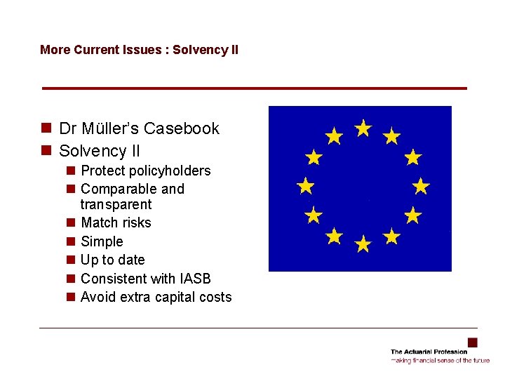 More Current Issues : Solvency II n Dr Müller’s Casebook n Solvency II n More Current Issues : Solvency II n Dr Müller’s Casebook n Solvency II n