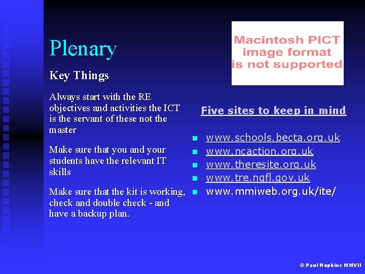 Plenary Key Things Always start with the RE objectives and activities the ICT is