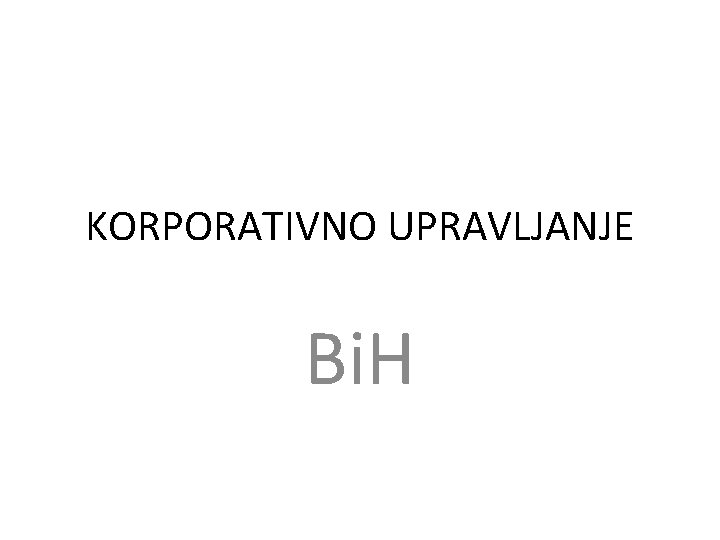 KORPORATIVNO UPRAVLJANJE Bi. H 