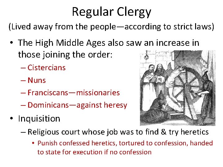 Regular Clergy (Lived away from the people—according to strict laws) • The High Middle