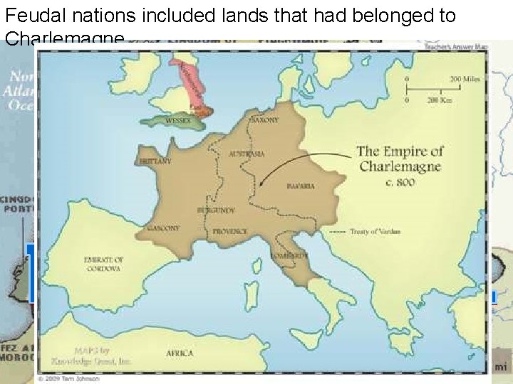 Feudal nations included lands that had belonged to Charlemagne… 