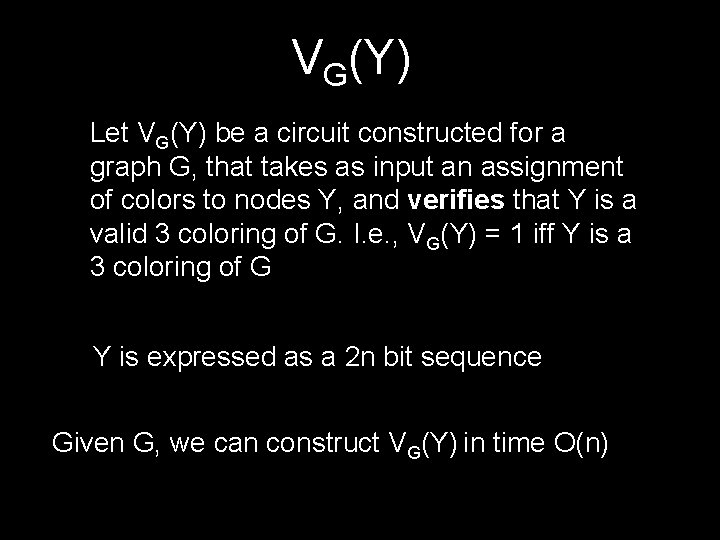 VG(Y) Let VG(Y) be a circuit constructed for a graph G, that takes as