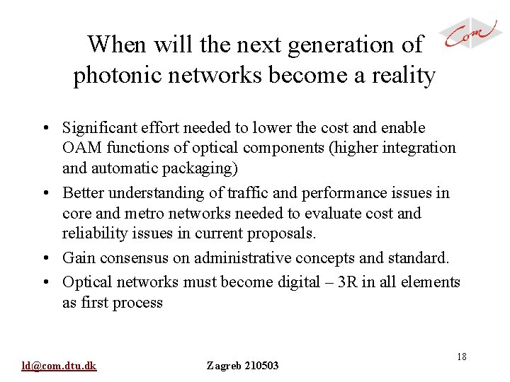 When will the next generation of photonic networks become a reality • Significant effort
