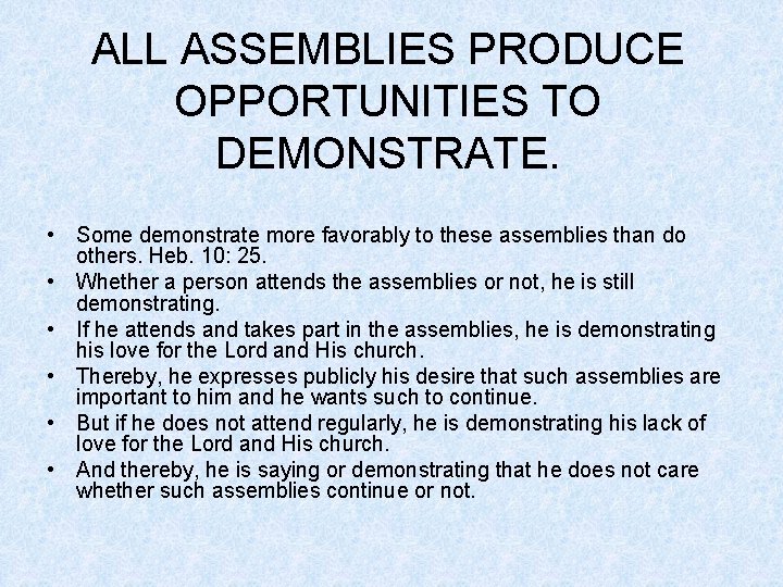 ALL ASSEMBLIES PRODUCE OPPORTUNITIES TO DEMONSTRATE. • Some demonstrate more favorably to these assemblies