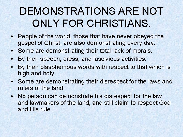 DEMONSTRATIONS ARE NOT ONLY FOR CHRISTIANS. • People of the world, those that have
