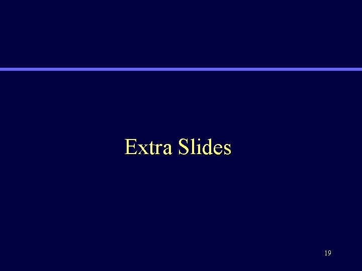 Extra Slides 19 