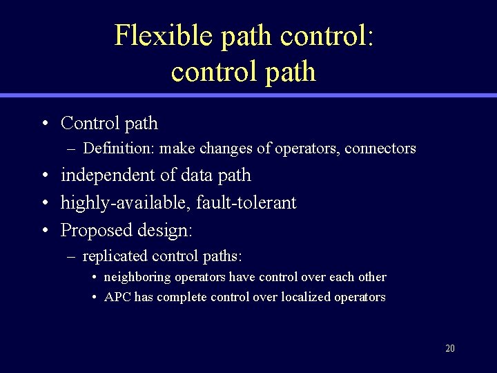 Flexible path control: control path • Control path – Definition: make changes of operators,