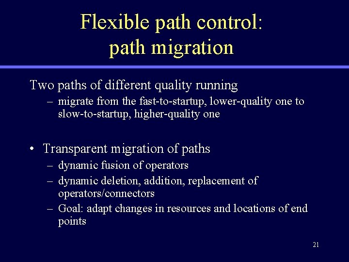 Flexible path control: path migration Two paths of different quality running – migrate from