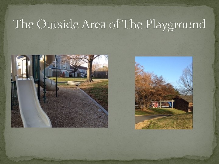 The Outside Area of The Playground 
