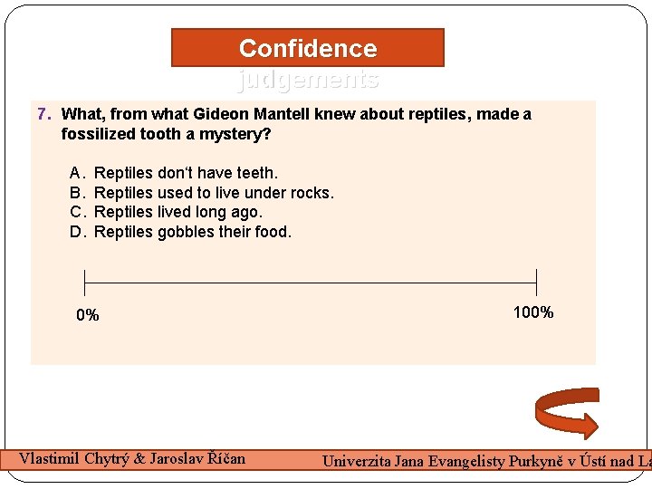 Confidence judgements 7. What, from what Gideon Mantell knew about reptiles, made a fossilized