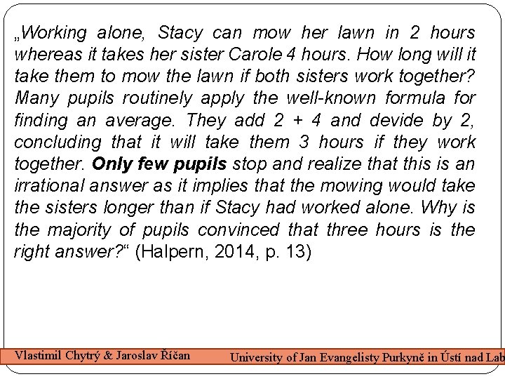 „Working alone, Stacy can mow her lawn in 2 hours whereas it takes her