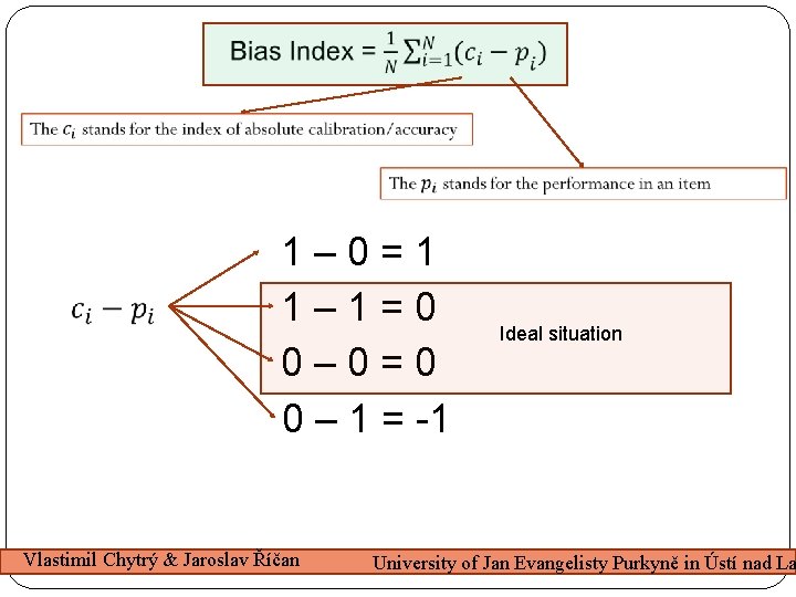  1 – 0 = 1 1 – 1 = 0 0 – 0