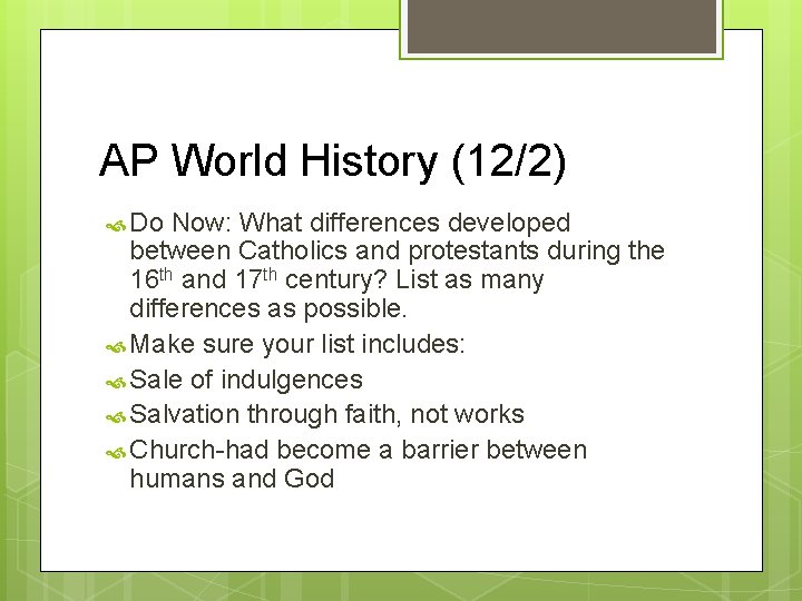 AP World History (12/2) Do Now: What differences developed between Catholics and protestants during