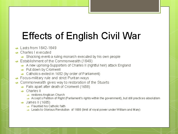 Effects of English Civil War Lasts from 1642 -1649 Charles I executed Establishment of
