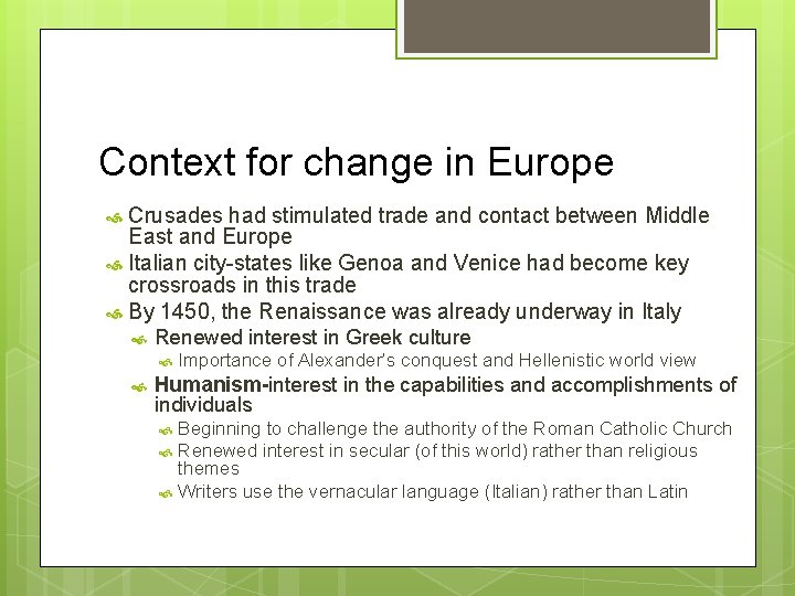 Context for change in Europe Crusades had stimulated trade and contact between Middle East