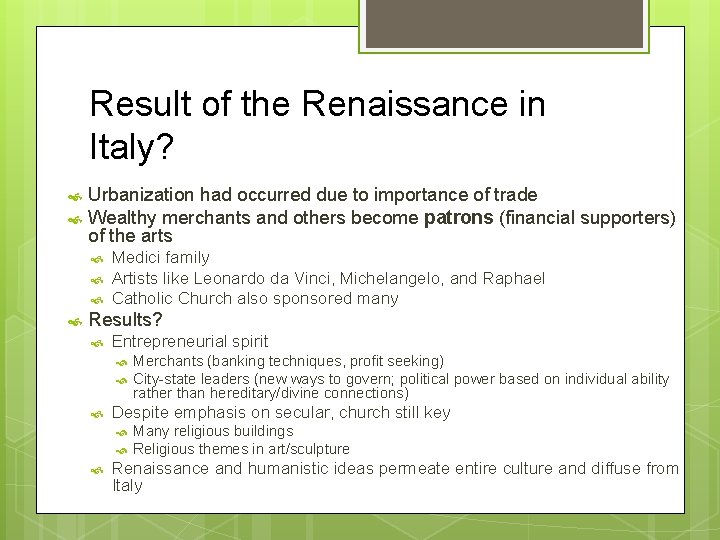 Result of the Renaissance in Italy? Urbanization had occurred due to importance of trade