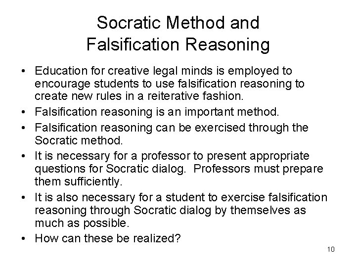 Socratic Method and Falsification Reasoning • Education for creative legal minds is employed to