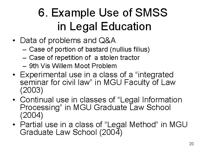6. Example Use of SMSS in Legal Education • Data of problems and Q&A
