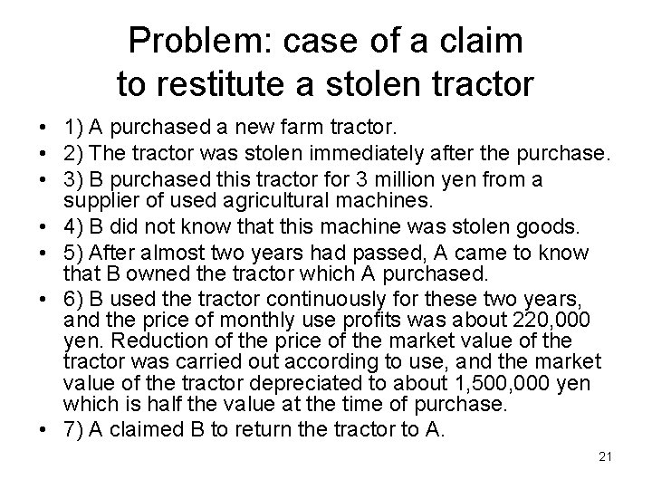 Problem: case of a claim to restitute a stolen tractor • 1) A purchased