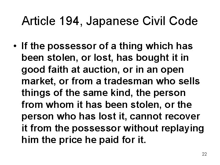 Article 194, Japanese Civil Code • If the possessor of a thing which has