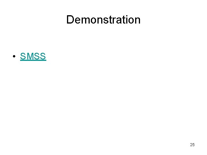 Demonstration • SMSS 25 