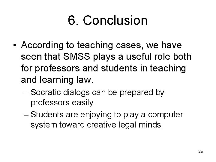 6. Conclusion • According to teaching cases, we have seen that SMSS plays a