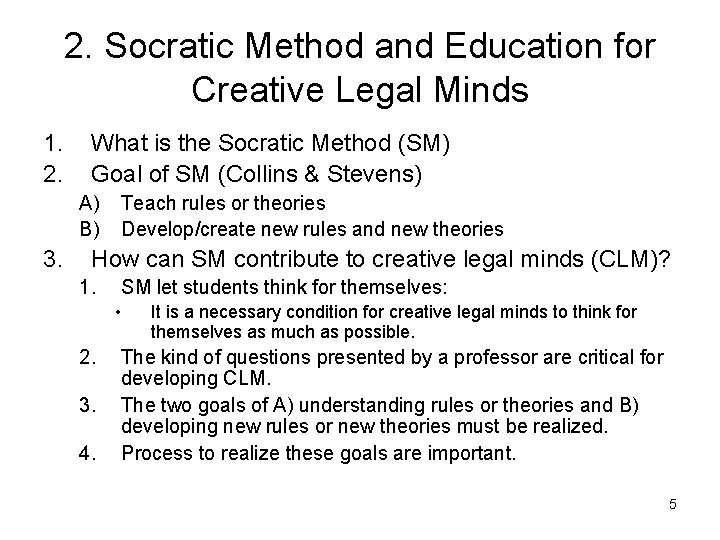 2. Socratic Method and Education for Creative Legal Minds 1. 2. What is the