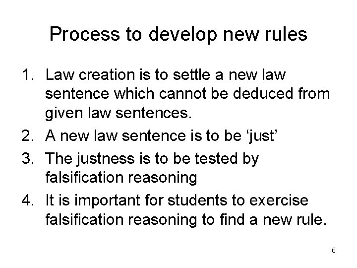 Process to develop new rules 1. Law creation is to settle a new law