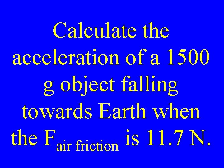 Calculate the acceleration of a 1500 g object falling towards Earth when the Fair