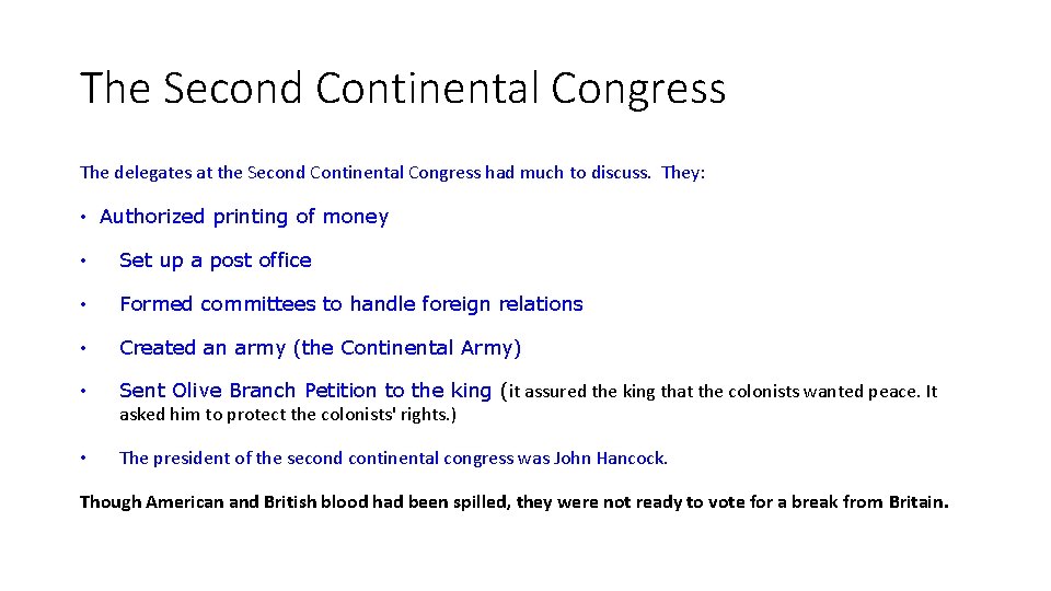 The Second Continental Congress The delegates at the Second Continental Congress had much to