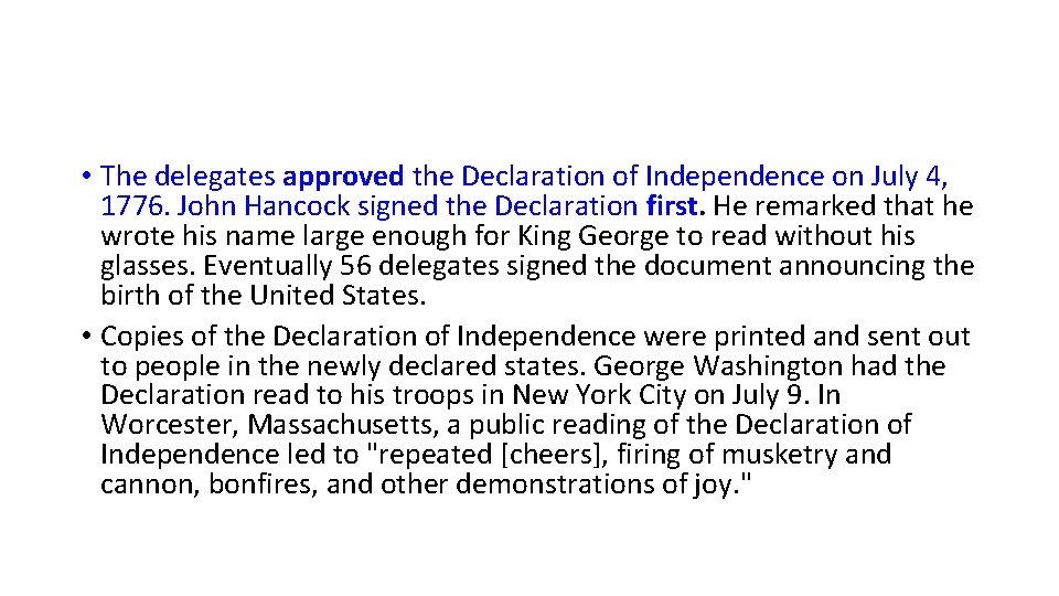  • The delegates approved the Declaration of Independence on July 4, 1776. John