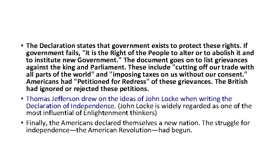  • The Declaration states that government exists to protect these rights. If government