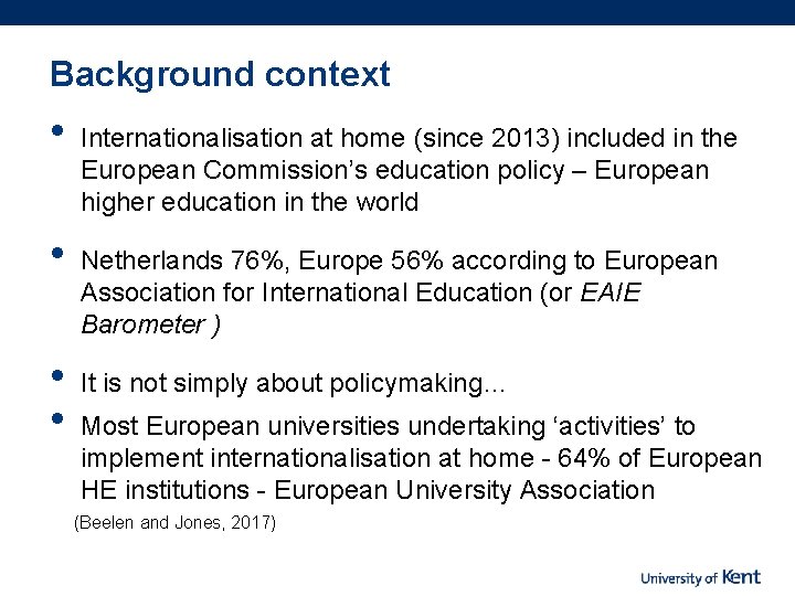 Background context • • Internationalisation at home (since 2013) included in the European Commission’s