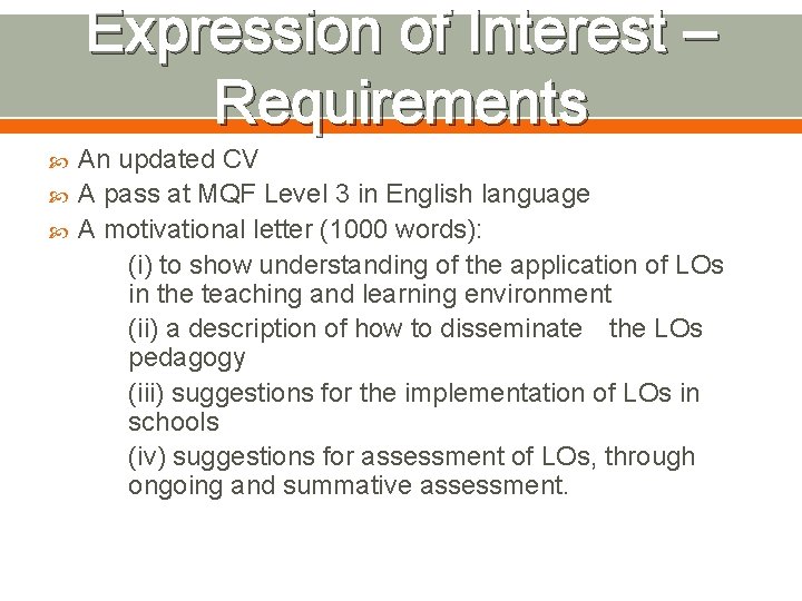 Expression of Interest – Requirements An updated CV A pass at MQF Level 3