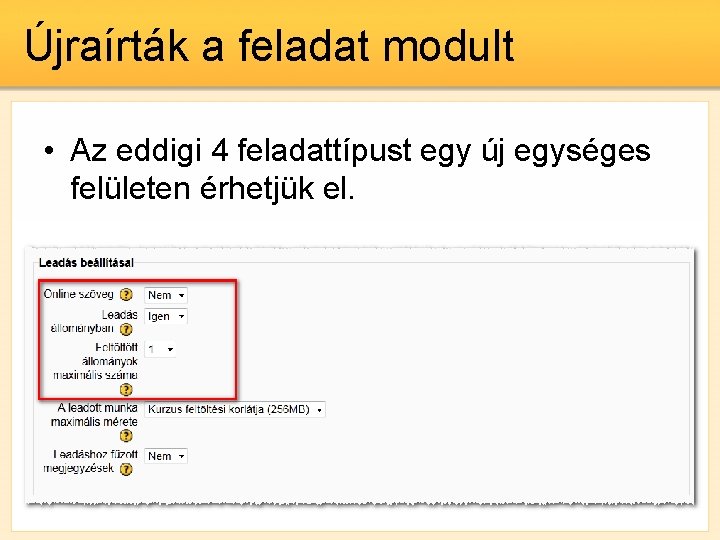 Újraírták a feladat modult • Az eddigi 4 feladattípust egy új egységes felületen érhetjük