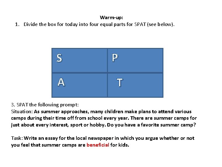 Warm-up: 1. Divide the box for today into four equal parts for SPAT (see