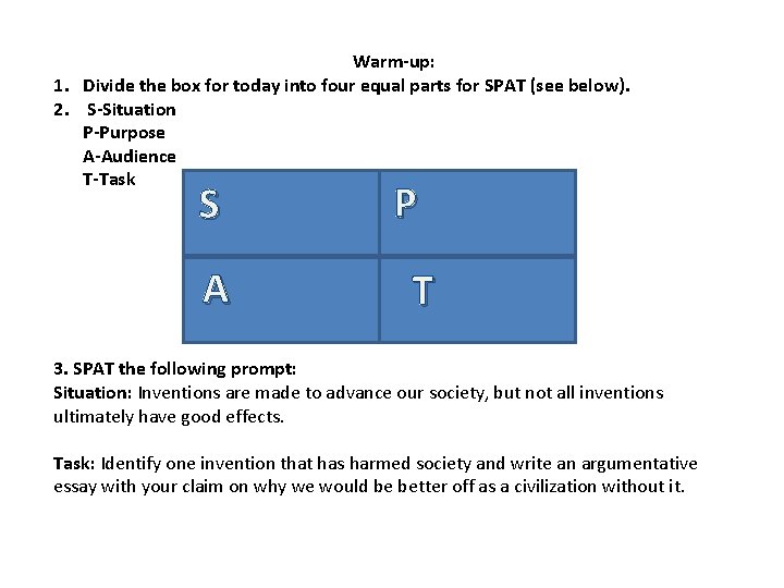 Warm-up: 1. Divide the box for today into four equal parts for SPAT (see