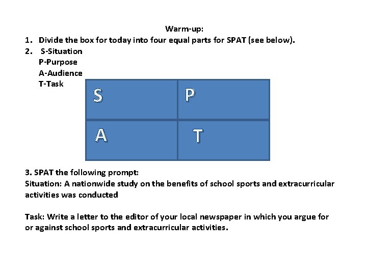 Warm-up: 1. Divide the box for today into four equal parts for SPAT (see