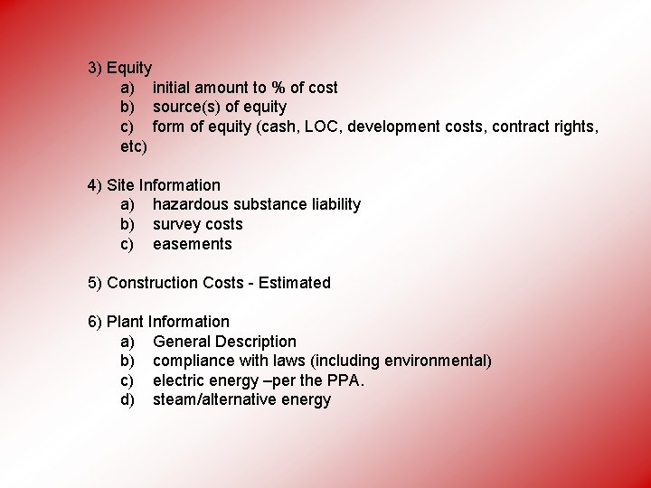 3) Equity a) initial amount to % of cost b) source(s) of equity c)