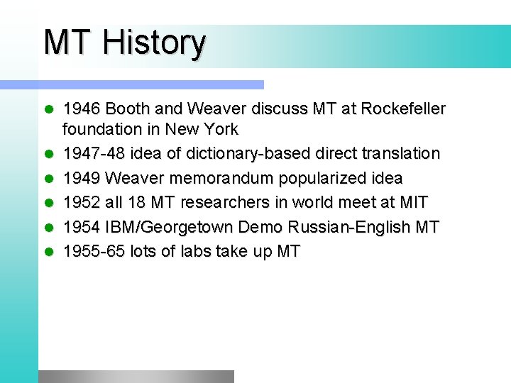 MT History l l l 1946 Booth and Weaver discuss MT at Rockefeller foundation