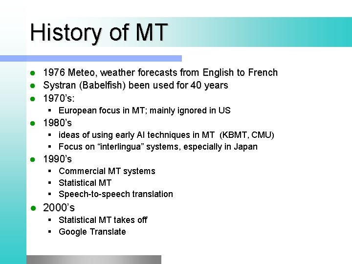 History of MT 1976 Meteo, weather forecasts from English to French l Systran (Babelfish)