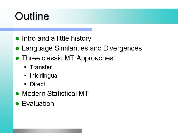 Outline Intro and a little history l Language Similarities and Divergences l Three classic
