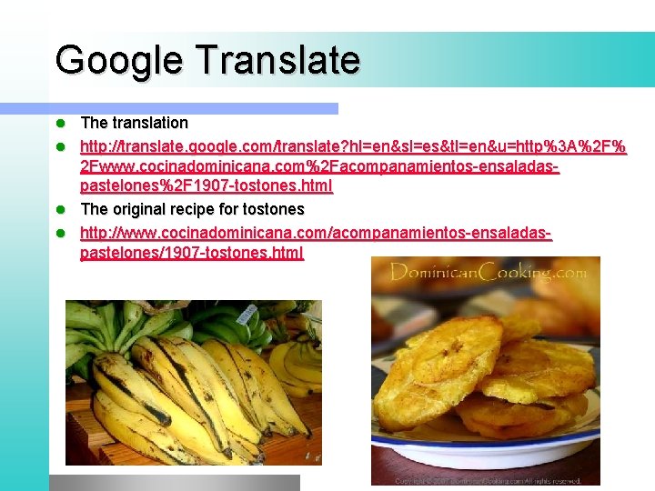 Google Translate The translation l http: //translate. google. com/translate? hl=en&sl=es&tl=en&u=http%3 A%2 F% 2 Fwww.