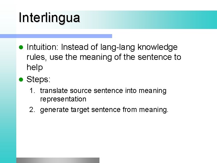 Interlingua Intuition: Instead of lang-lang knowledge rules, use the meaning of the sentence to