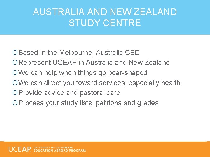 AUSTRALIA AND NEW ZEALAND STUDY CENTRE Based in the Melbourne, Australia CBD Represent UCEAP