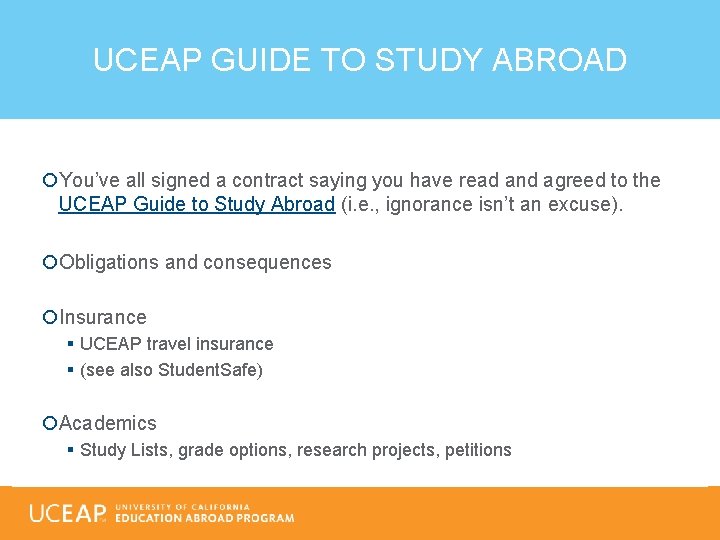 UCEAP GUIDE TO STUDY ABROAD You’ve all signed a contract saying you have read