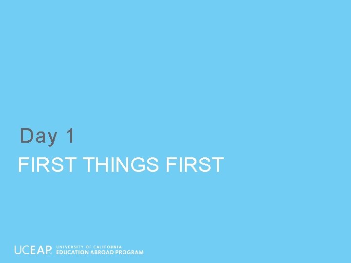 Day 1 FIRST THINGS FIRST 