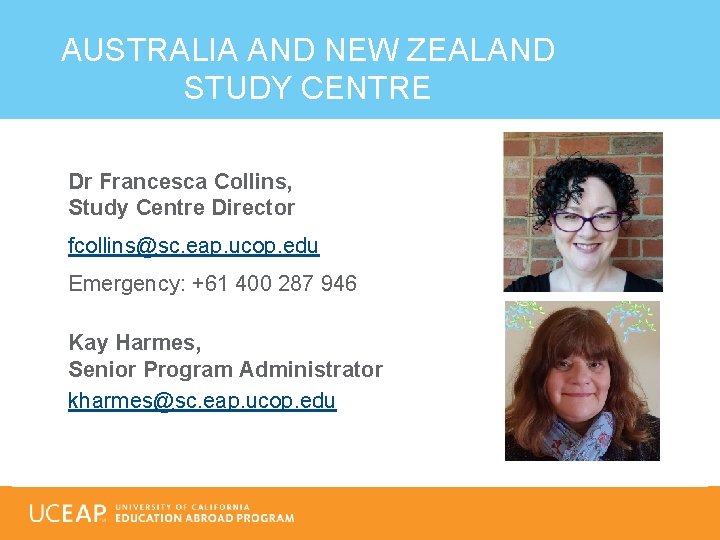 AUSTRALIA AND NEW ZEALAND STUDY CENTRE Dr Francesca Collins, Study Centre Director fcollins@sc. eap.