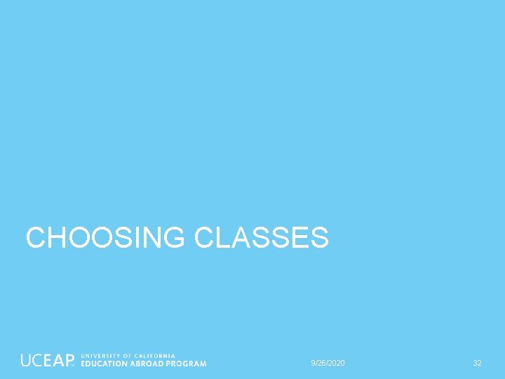 CHOOSING CLASSES 9/26/2020 32 