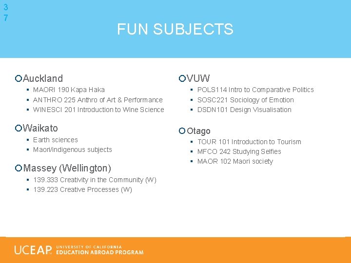 3 7 FUN SUBJECTS Auckland § MAORI 190 Kapa Haka § ANTHRO 225 Anthro